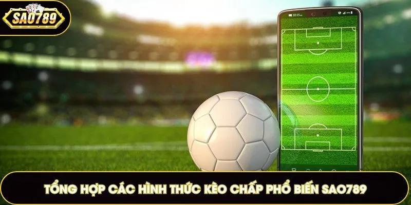 Có nhiều hình thức cược chấp với tỷ lệ thắng cực cao