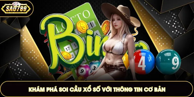 Khám phá soi cầu xổ số với thông tin cơ bản