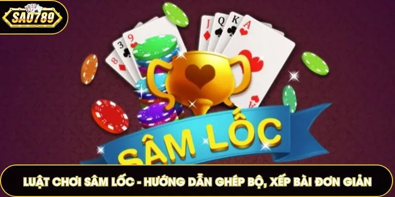 Luật chơi Sâm Lốc