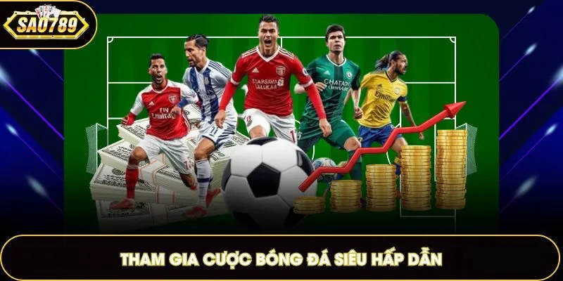Tham gia cược bóng đá siêu hấp dẫn